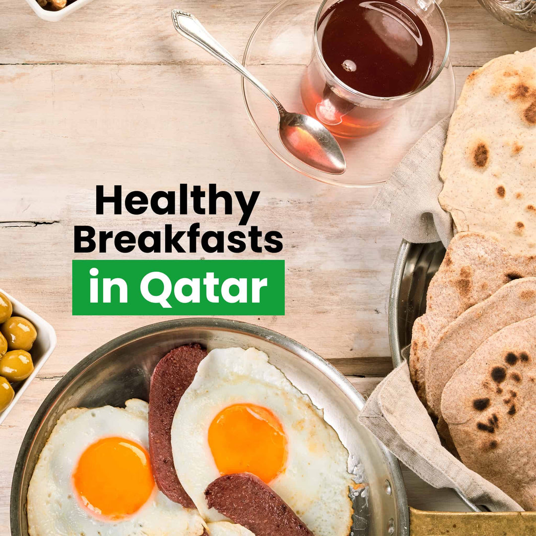 Healthy Breakfasts in Qatar