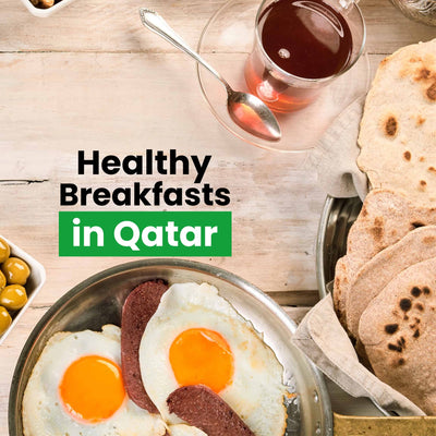 10 Healthy Breakfast to Kick Start Your Day in Qatar