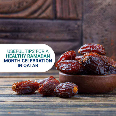 Useful Tips for Healthy Ramadan Month Celebration in Qatar