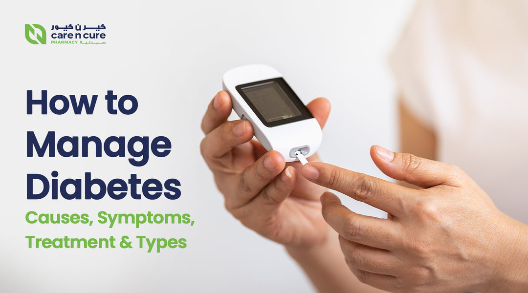 How To Manage Diabetes: Causes, Symptoms, Treatment & Types