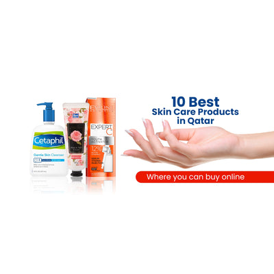 10 Best Skin Care Products in Qatar- Where You Can Buy Online!