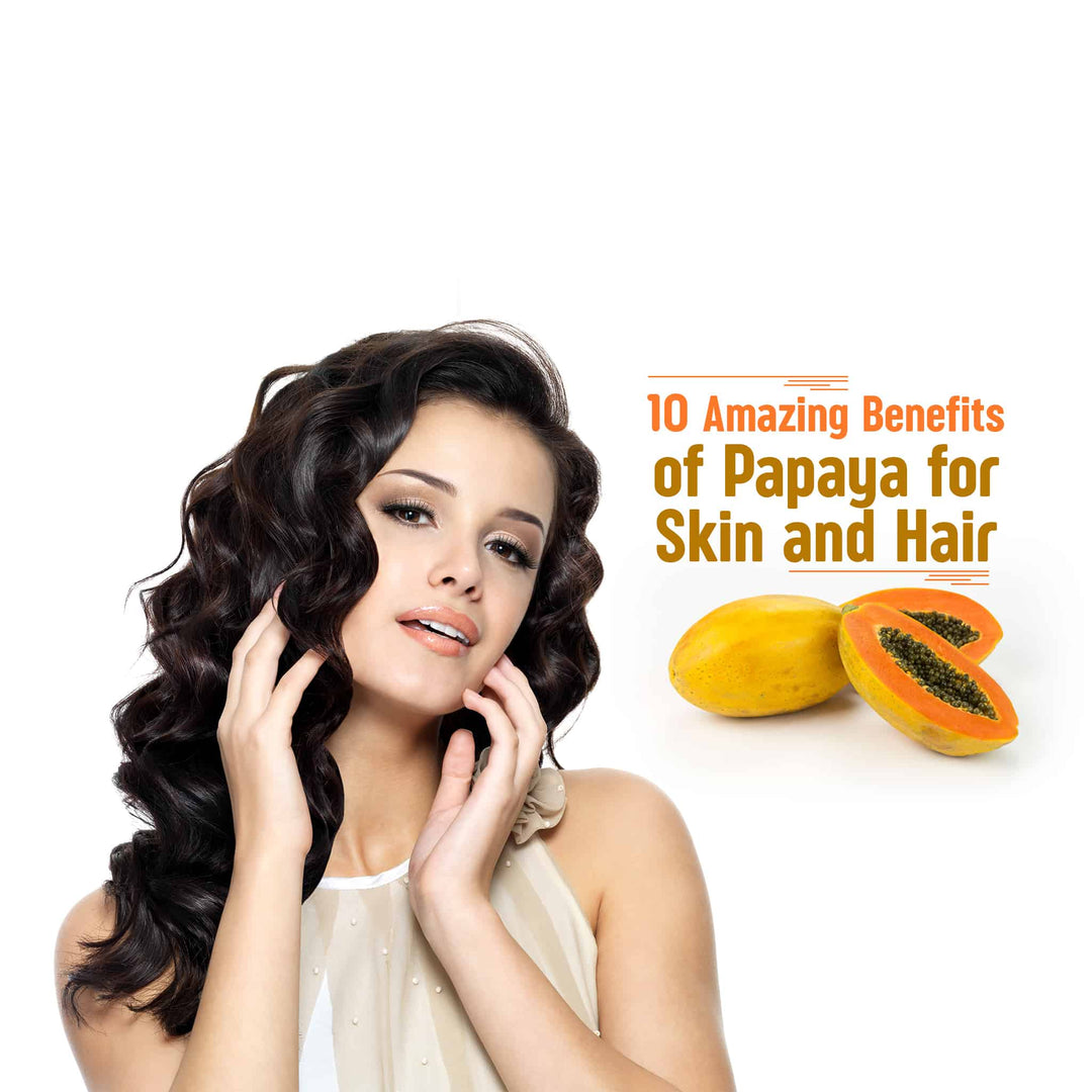 Benefits of Papaya for Skin and Hair