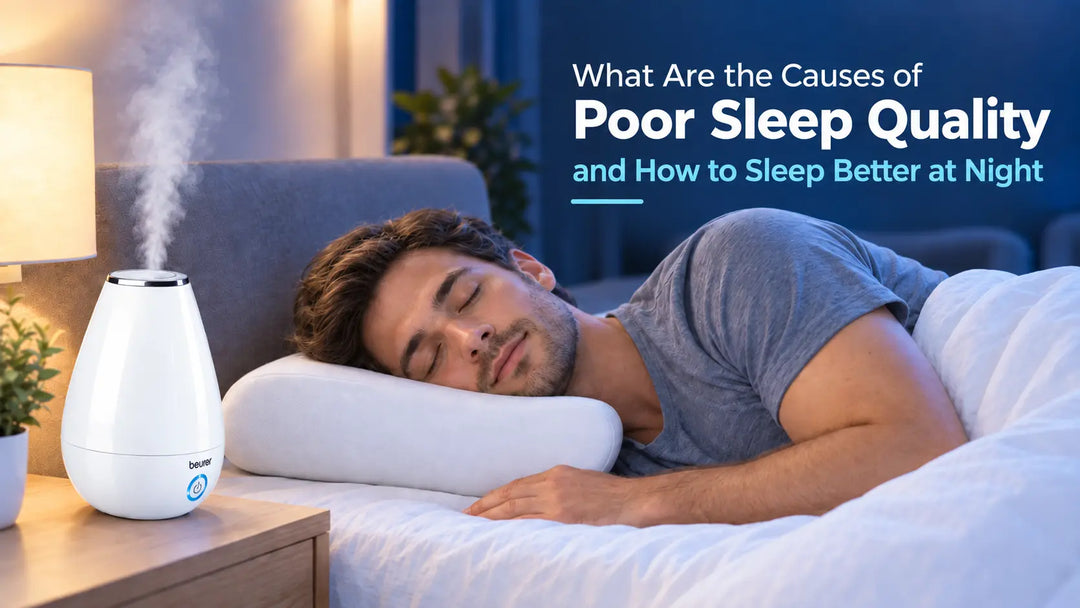What Are the Causes of Poor Sleep Quality and How to Sleep Better at Night?