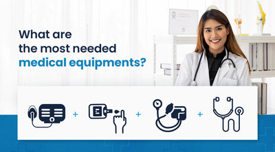 What Are the Most Needed Medical Equipment? A Complete List